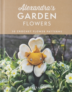 Alexandra's Garden: Flowers by Kerry Lord 