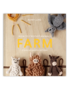 How to Crochet: FARM Mini Menagerie book by Kerry Lord