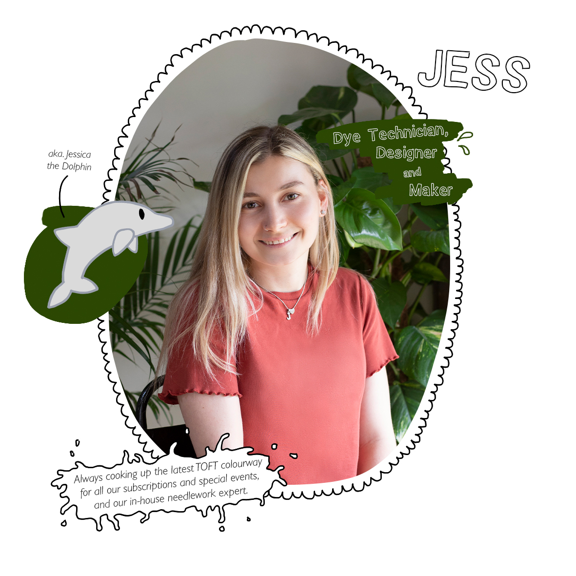 Jess: Dye Technician, Designer and Maker