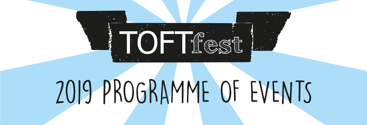 TOFTfest 2019 Programme of Events